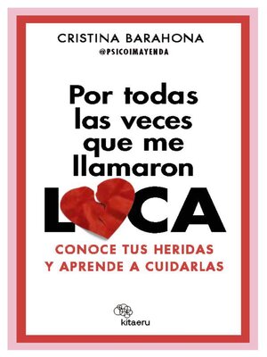 cover image of Por todas las veces que me llamaron LOCA